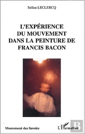 L'Experience Du Mouvement Dans La Peinture De Francis Bacon