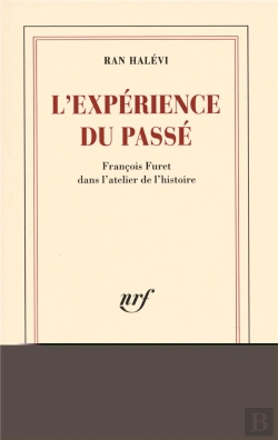 Bertrand.pt - L'Expérience Du Passé ; François Furet Dans L'Atelier De L'Histoire
