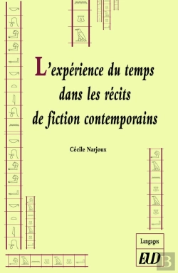 Bertrand.pt - L'Expérience Du Temps Dans Les Récits De Fiction Contemporains : «Un Temps Hors De L'Histoire Propice Au Songe»