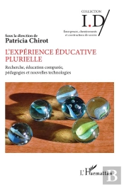 L'Experience Educative Plurielle - Recherche, Education Comparee, Pedagogies Et Nouvelles Technologi