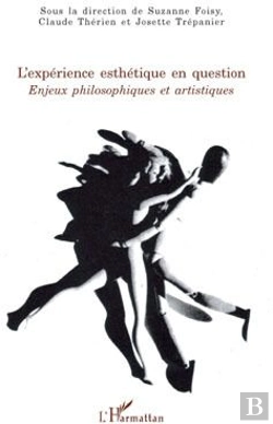 Bertrand.pt - L'Expérience Esthétique En Question ; Enjeux Philosophiques Et Artistiques