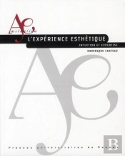 L'Expérience Esthétique ; Intuition Et Expertise