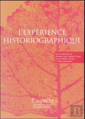 L'Expérience Historiographique ; Autour De Jacques Revel