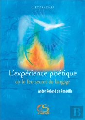 L'Expérience Poétique Ou Le Feu Secret Du Langage