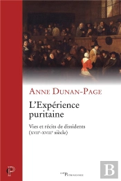 L'Expérience Puritaine ; Vies Et Récits De Dissidents (Xviie-Xviiie Siècle)