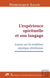 L'Experience Spirituelle Et Son Langage : Lecons Sur La Tradition Mystique Chretienne