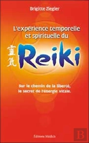 L'Experience Temporelle Et Spirituelle Du Reiki
