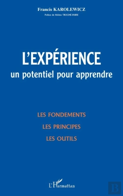 Bertrand.pt - L'Experience : Un Potentiel Pour Apprendre - Les Fondements, Les Principes, Les Outils