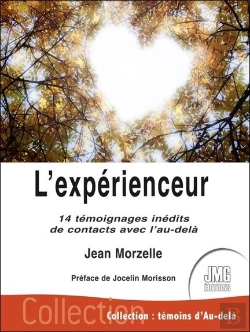 Bertrand.pt - L'Experienceur : 14 Témoignages Inédits De Contacts Avec L'Au-Delà