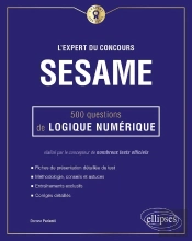 L'Expert Du Concours Sesame ; 500 Questions De Logique Numérique