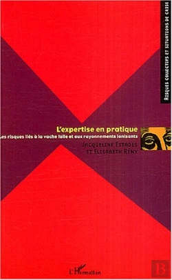 Bertrand.pt - L'Expertise En Pratique ; Les Risques Lies A La Vache Folle Et Aux Rayonnements Ionisants