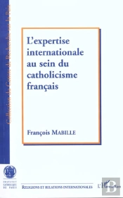 L'Expertise Internationale Au Sein Du Catholicisme Francais