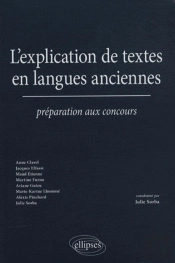 L'Explication De Textes En Langues Anciennes. Préparation Aux Concours