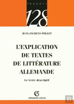 Bertrand.pt - L'Explication Des Textes De Littérature Allemande : Le Texte Descriptif