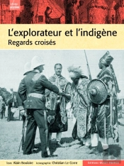 L'Explorateur Et L'Indigène ; Regards Croisés