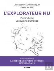L'Explorateur Nu ; Plaisir Du Jeu Et Découverte Du Monde
