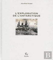 L'Exploration De L'Antarctique Tome 1 ; De 1450 À 1890
