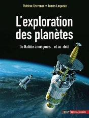 L'Exploration Des Planètes ; De Galilée À Nos Jours... Et Au-Delà