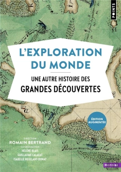 Bertrand.pt - L'Exploration Du Monde : Une Autre Histoire Des Grandes Découvertes