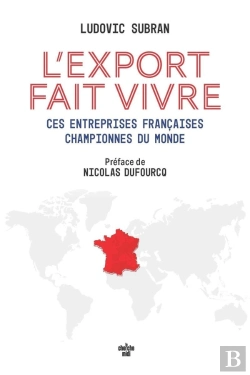 Bertrand.pt - L'Export Fait Vivre : Ces Entreprises Françaises Championnes Du Monde