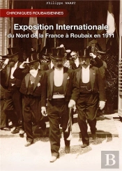 L'Exposition Internationale Du Nord De La France Roubaix 1911