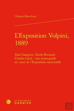 Bertrand.pt - L'Exposition Volpini, 1889 : Paul Gauguin, Émile Bernard, Charles Laval : Une Avant-Garde Au Coeur De L'Exposition Universelle