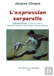 L'Expression Corporelle, 300 Exercices, Adultes Et Enfants