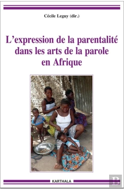 Bertrand.pt - L'Expression De La Parentalité Dans Les Arts De La Parole En Afrique