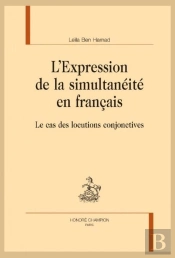 L'Expression De La Simultanéité En Français : Le Cas Des Locutions Conjonctives