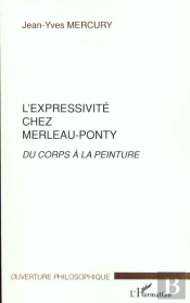 L'Expressivite Chez Merleau-Ponty ; Du Corps A La Peinture