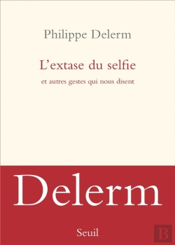 Bertrand.pt - L'Extase Du Selfie Et Autres Gestes Qui Nous Disent