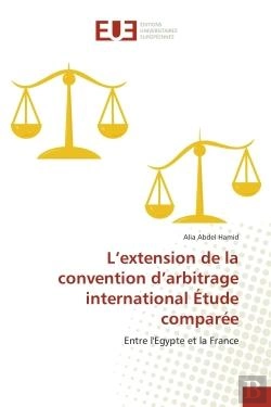 Bertrand.pt - L'Extension De La Convention D'Arbitrage International Etude Comparee - Entre L'Egypte Et La France