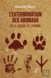 L'Extermination Des Animaux Ou Le Suicide De L'Homme