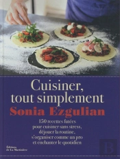 L'Extra Ordinaire De Sonia Ezgulian . Ses Astuces, Ses Recettes Bluffantes
