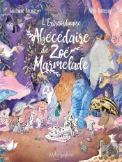 L'Extraordinaire Abécédaire De Zoé Marmelade