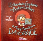 L'Extraordinaire Encyclopédie Des Bestioles Farfelues Du Monde Merveilleux De Dayorkycie