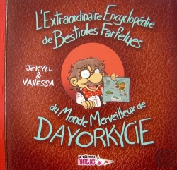Bertrand.pt - L'Extraordinaire Encyclopédie Des Bestioles Farfelues Du Monde Merveilleux De Dayorkycie
