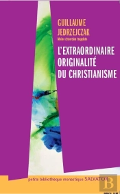 L'Extraordinaire Originalité Du Christianisme