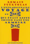 L'Extraordinaire Voyage Du Fakir Qui Était Resté Coincé Dans Une Armoire Ikéa
