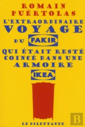 L'Extraordinaire Voyage Du Fakir Qui Était Resté Coincé Dans Une Armoire Ikéa