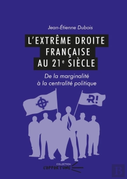 Bertrand.pt - L'Extrême Droite Française Au 21e Siècle : De La Marginalité À La Centralité Politique
