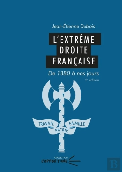 Bertrand.pt - L'Extrême Droite Française : De 1880 À Nos Jours