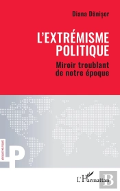 L'Extrémisme Politique : Miroir Troublant De Notre Époque