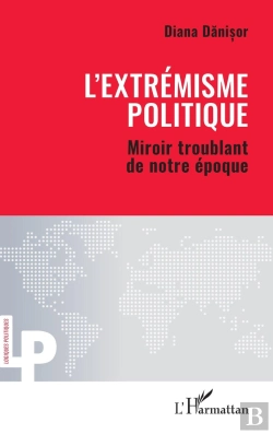 Bertrand.pt - L'Extrémisme Politique : Miroir Troublant De Notre Époque