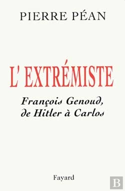 Bertrand.pt - L'Extrémiste ; François Genoud, De Hitler À Carlos
