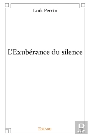L'Exubérance Du Silence