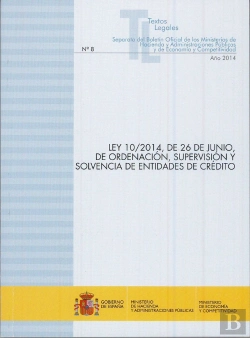 Bertrand.pt - Ley 10/2014, De 26 De Junio, De Ordenación, Supervisión Y Solvencia De Entidades