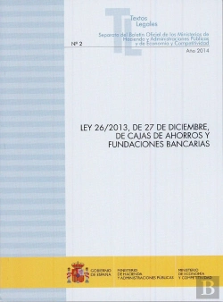Bertrand.pt - Ley 26/2013, De 27 De Diciembre, De Cajas De Ahorros Y Fundaciones Bancarias