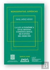 Ley Autonomica En El Sistema Constitucional De Fuentes Del Derecho, La