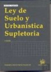 Ley De Suelo Y Urbanística Supletoria 2ª Ed. 2008